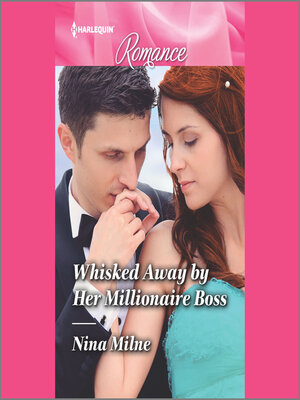 cover image of Whisked Away by Her Millionaire Boss